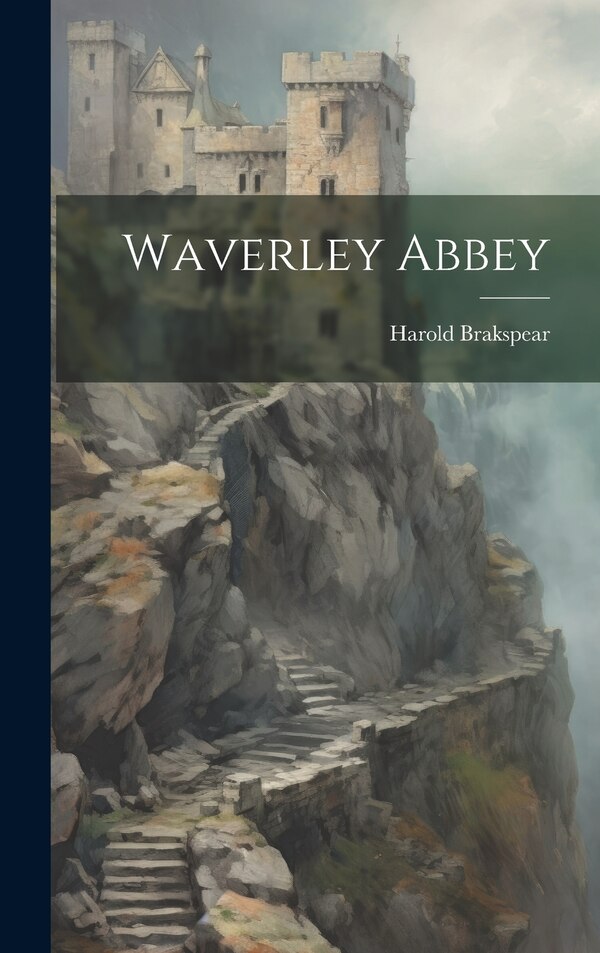 Waverley Abbey by Harold Brakspear, Hardcover | Indigo Chapters