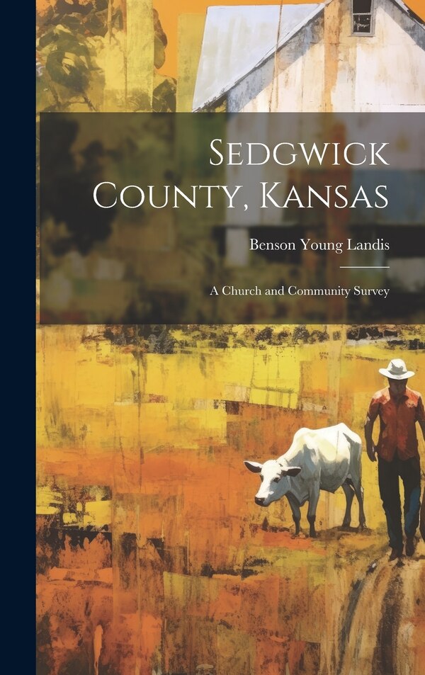 Sedgwick County Kansas by Benson Young Landis, Hardcover | Indigo Chapters