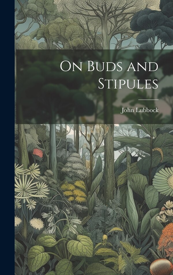 On Buds and Stipules by John Lubbock, Hardcover | Indigo Chapters