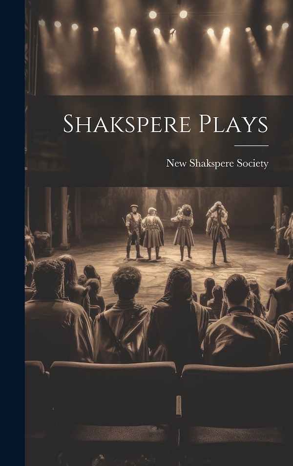Shakspere Plays by England) New Shakspere Society (london, Hardcover | Indigo Chapters