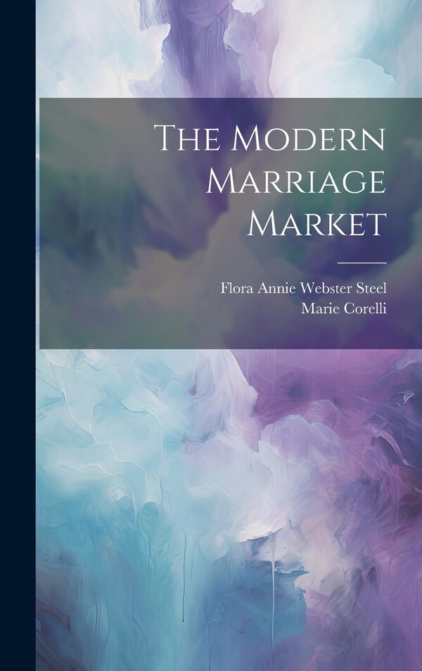 The Modern Marriage Market by Marie Corelli, Hardcover | Indigo Chapters