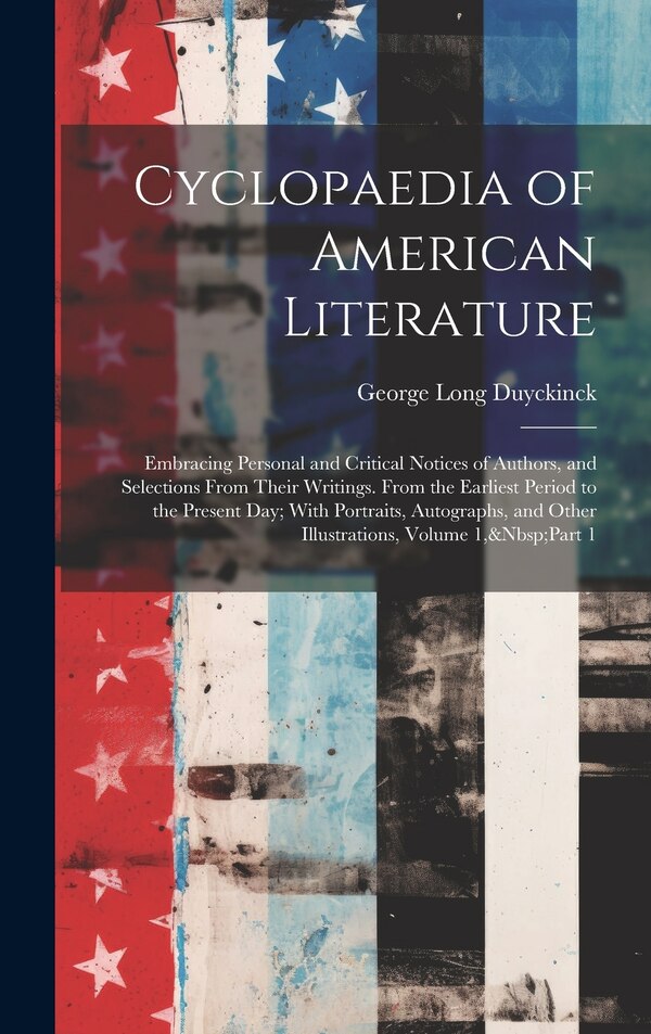 Cyclopaedia of American Literature by George Long Duyckinck, Hardcover | Indigo Chapters