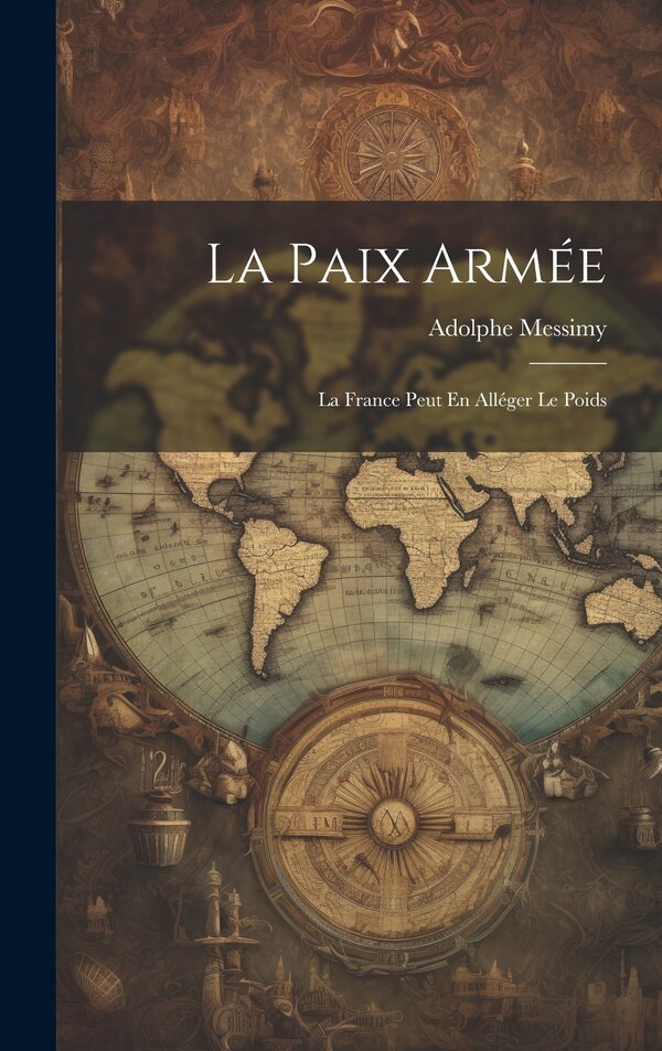 La Paix Armée by Adolphe Messimy, Hardcover | Indigo Chapters