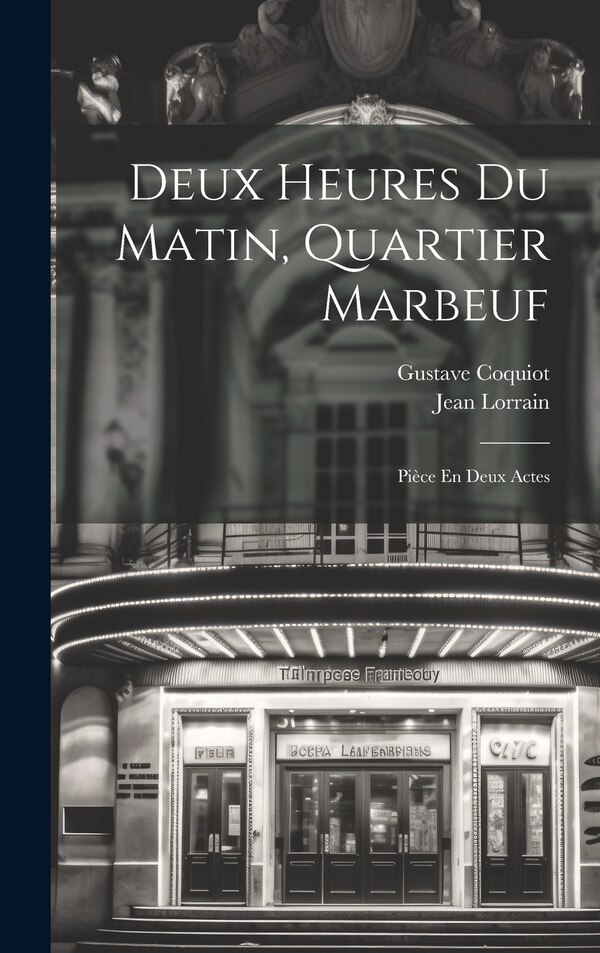 Deux Heures Du Matin Quartier Marbeuf by Jean Lorrain, Hardcover | Indigo Chapters