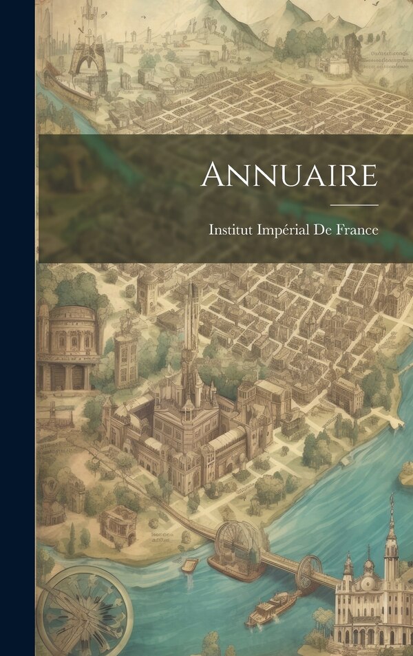 Annuaire by Institut Impérial De France, Hardcover | Indigo Chapters