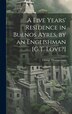 A Five Years' Residence in Buenos Ayres by an Englishman [G.T. Love?] by George Thomas Love, Hardcover | Indigo Chapters