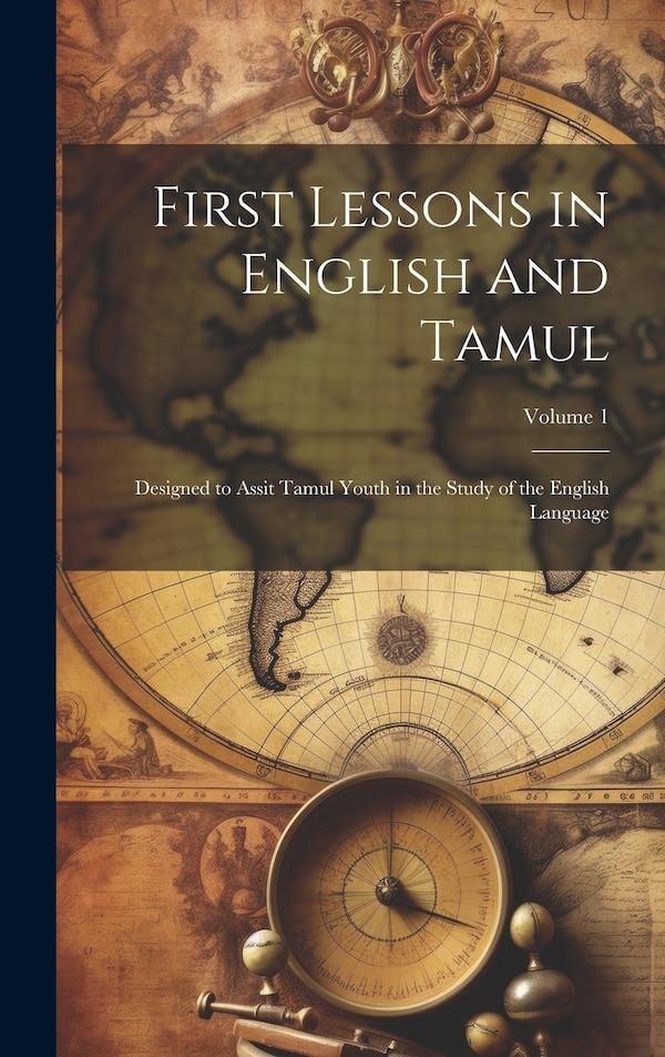 First Lessons in English and Tamul by Anonymous, Hardcover | Indigo Chapters
