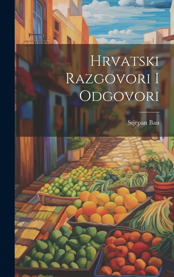 Hrvatski Razgovori I Odgovori by Stjepan Ban, Hardcover | Indigo Chapters