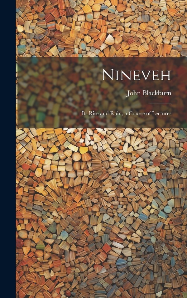 Nineveh by John Blackburn, Hardcover | Indigo Chapters