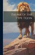 Fauna of the Type Tejon by Anonymous, Hardcover | Indigo Chapters