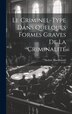 Le Criminel-Type Dans Quelques Formes Graves De La Criminalité by Arthur MacDonald, Hardcover | Indigo Chapters