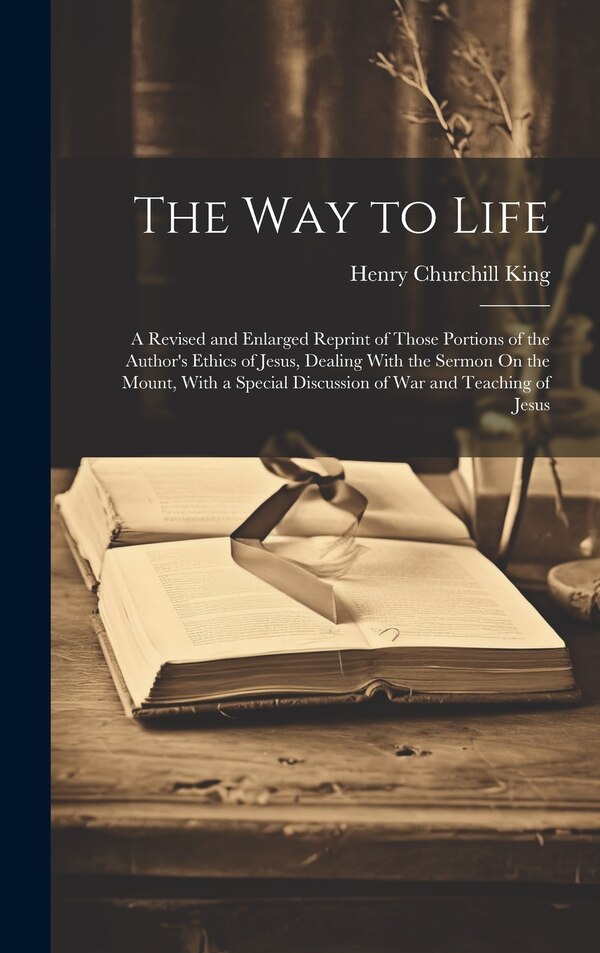 The Way to Life by Henry Churchill King, Hardcover | Indigo Chapters