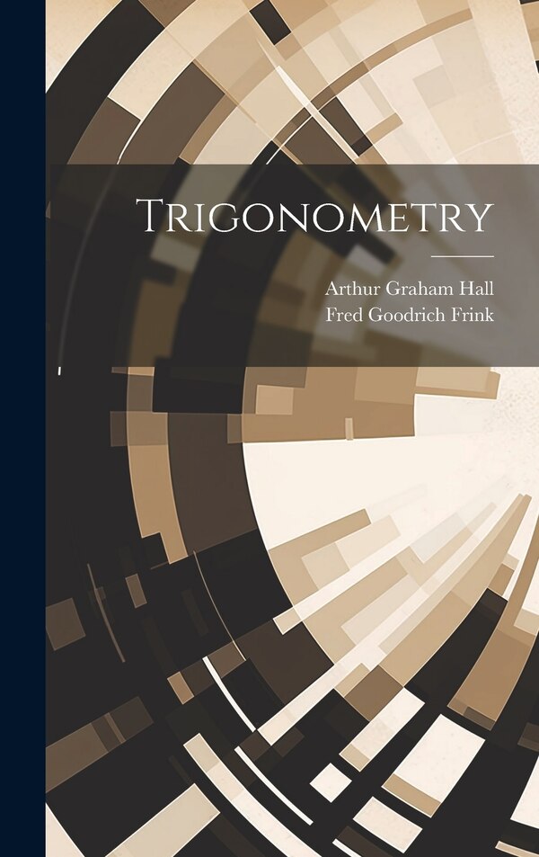 Trigonometry by Arthur Graham Hall, Hardcover | Indigo Chapters