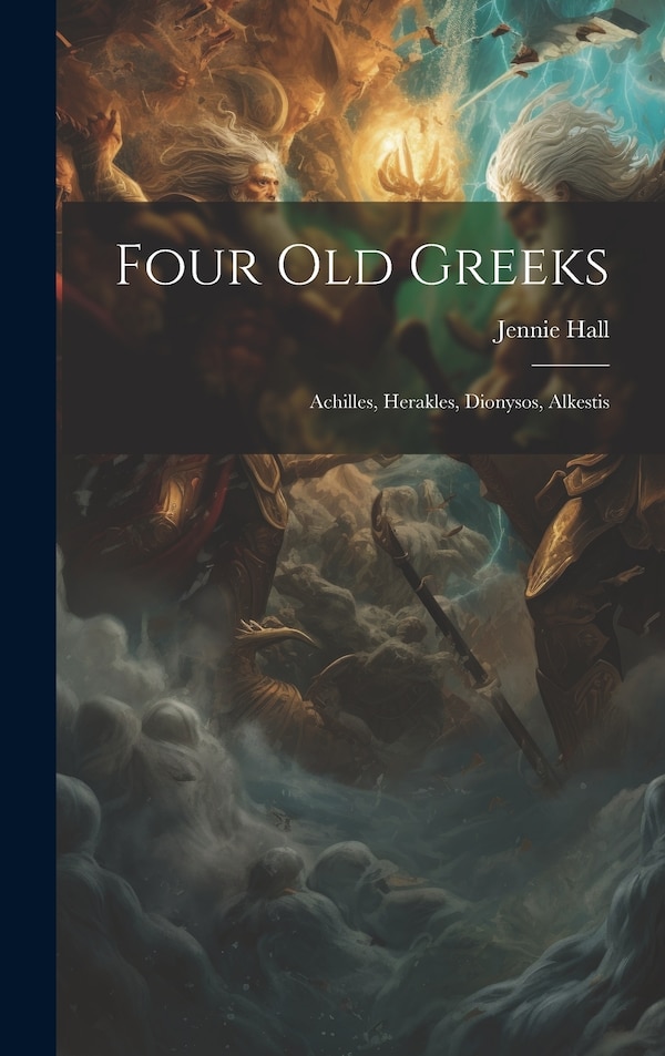 Four Old Greeks by Jennie Hall, Hardcover | Indigo Chapters