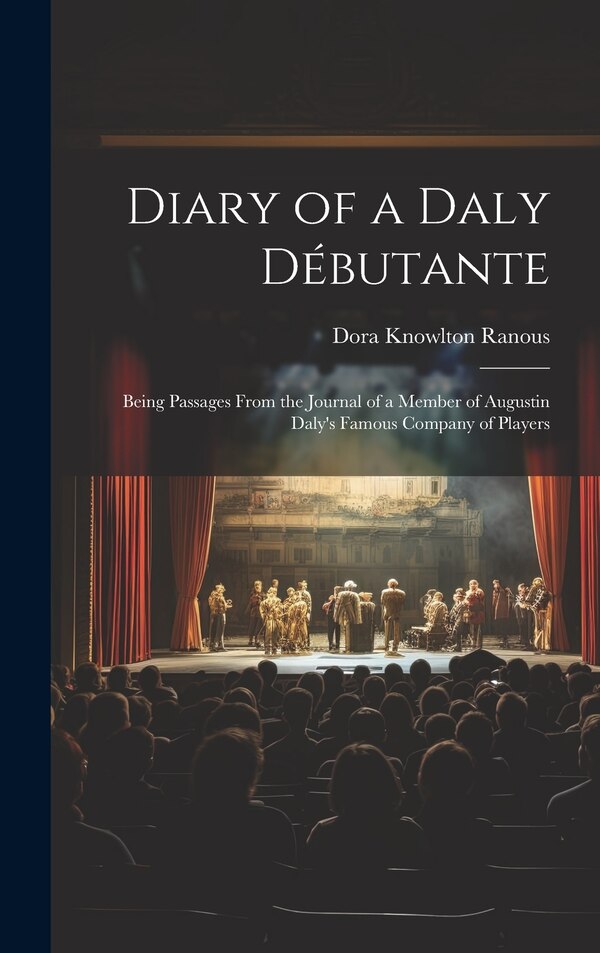Diary of a Daly Débutante by Dora Knowlton Ranous, Hardcover | Indigo Chapters