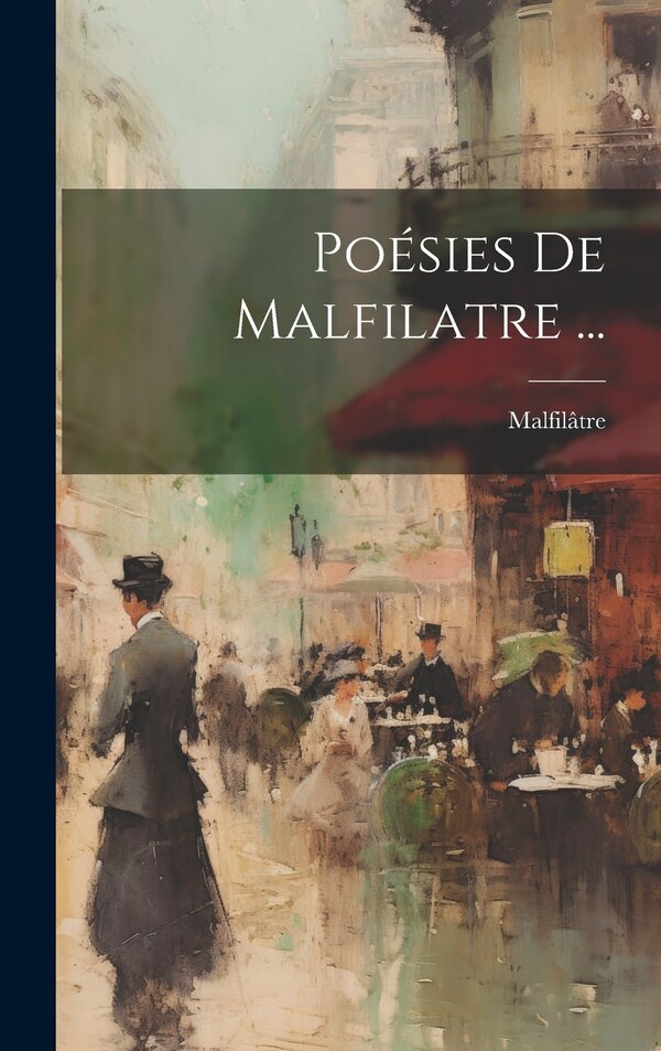 Poésies De Malfilatre . by Malfilâtre, Hardcover | Indigo Chapters