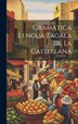Gramatica Lengua Tagala De La Castellana by Anonymous, Hardcover | Indigo Chapters