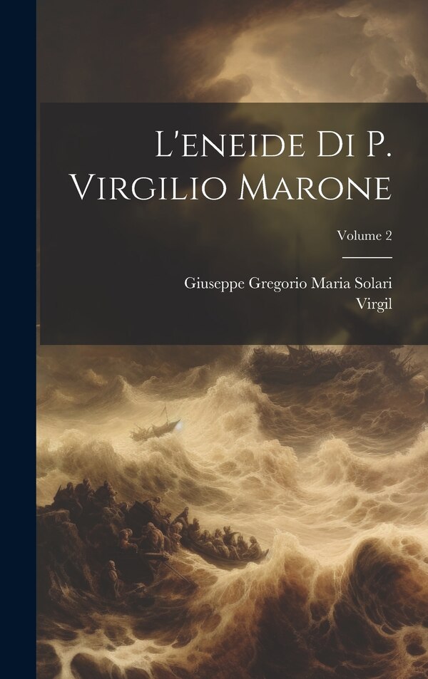 L'eneide Di P. Virgilio Marone; Volume 2, Hardcover | Indigo Chapters