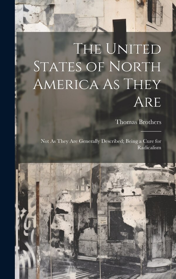 The United States of North America As They Are by Thomas Brothers, Hardcover | Indigo Chapters