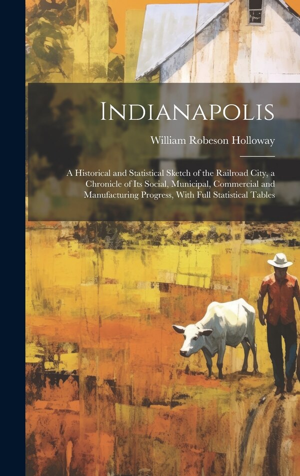 Indianapolis by William Robeson Holloway, Hardcover | Indigo Chapters