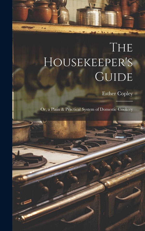 The Housekeeper's Guide by Esther Copley, Hardcover | Indigo Chapters