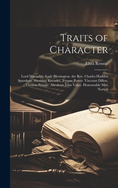 Traits of Character by Eliza Rennie, Hardcover | Indigo Chapters