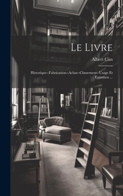 Le Livre by Albert Cim, Hardcover | Indigo Chapters