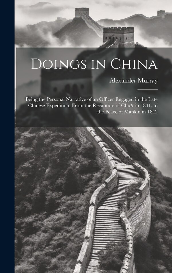 Doings in China by Alexander Murray, Hardcover | Indigo Chapters