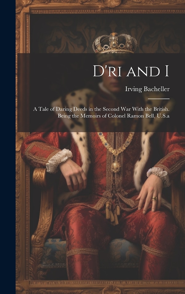 D'ri and I by Irving Bacheller, Hardcover | Indigo Chapters