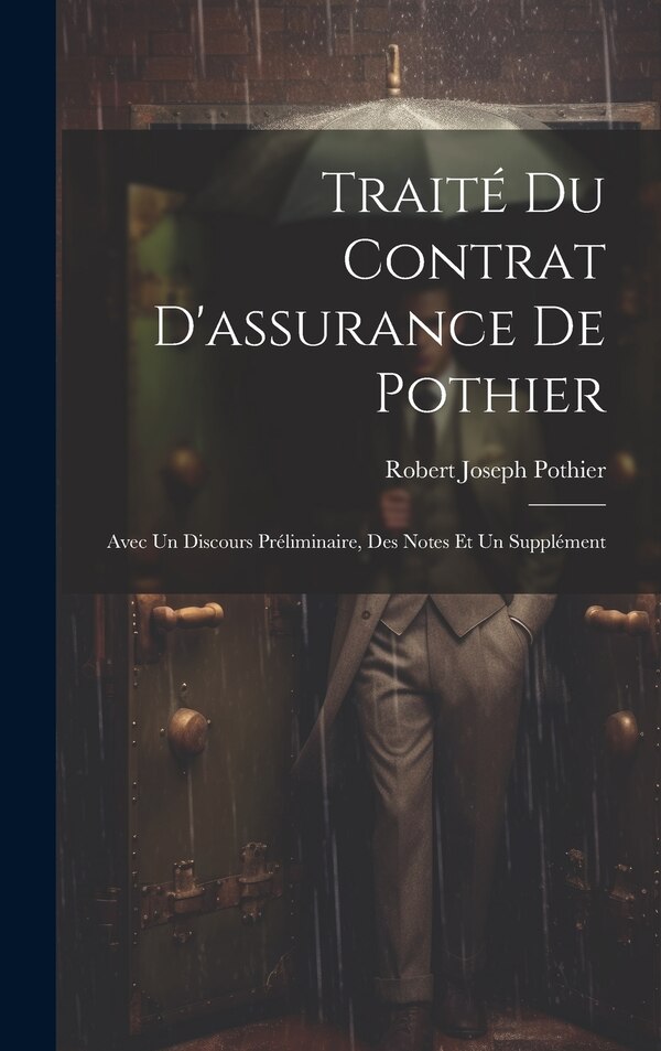 Traité Du Contrat D'assurance De Pothier by Robert Joseph Pothier, Hardcover | Indigo Chapters