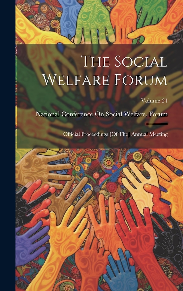 The Social Welfare Forum by National Conference On Social Welfare, Hardcover | Indigo Chapters