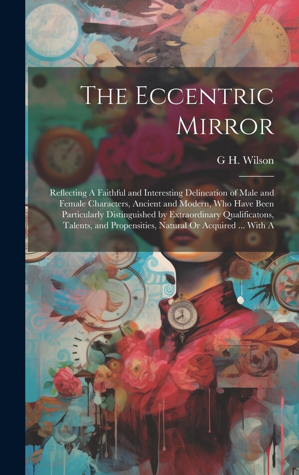 The Eccentric Mirror by G H Wilson, Hardcover | Indigo Chapters