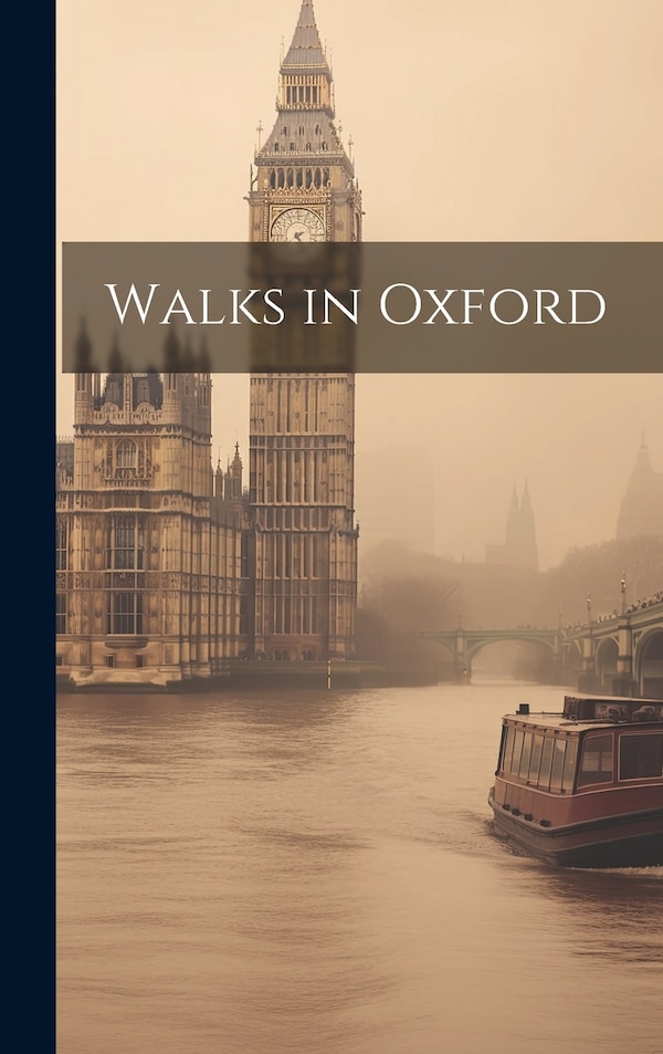 Walks in Oxford by Anonymous, Hardcover | Indigo Chapters