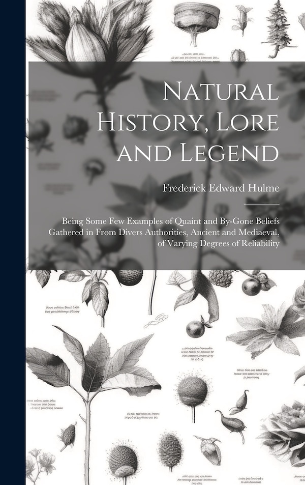 Natural History Lore and Legend by Frederick Edward Hulme, Hardcover | Indigo Chapters