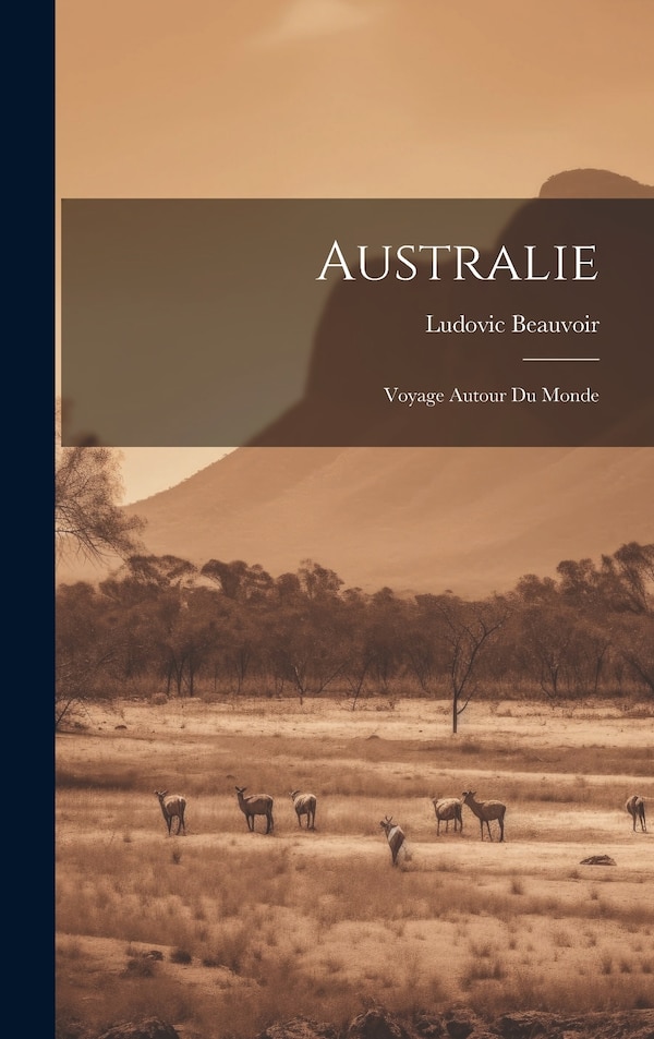 Australie by Ludovic Beauvoir, Hardcover | Indigo Chapters