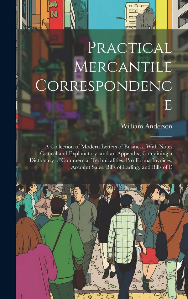 Practical Mercantile Correspondence by William Anderson, Hardcover | Indigo Chapters