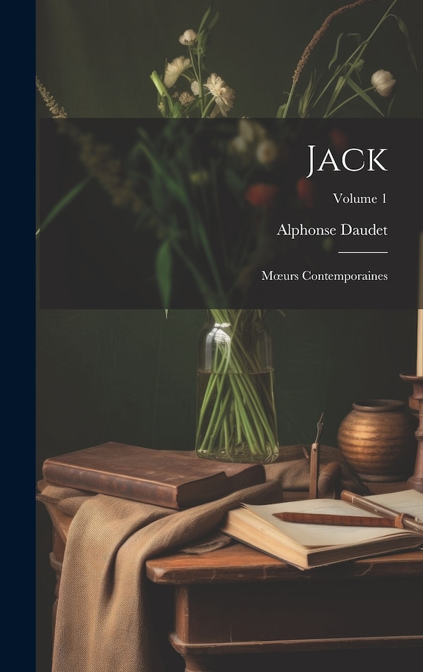 Jack by Alphonse Daudet, Hardcover | Indigo Chapters