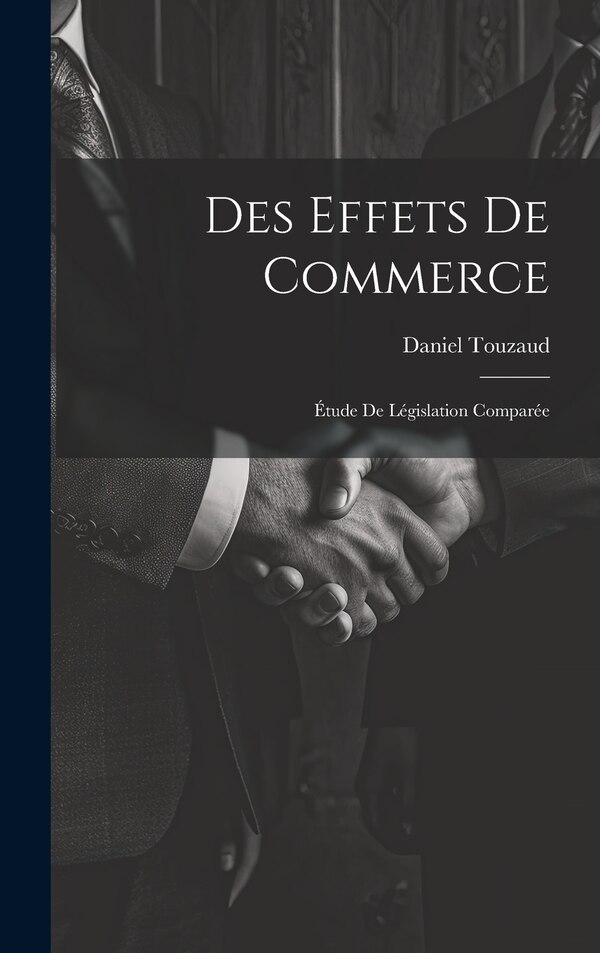 Des Effets De Commerce by Daniel Touzaud, Hardcover | Indigo Chapters
