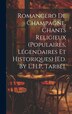 Romancero De Champagne Chants Religieux (Populaires Légendaires Et Historiques) [Ed. by L.H.P. Tarbé] by Anonymous, Hardcover | Indigo Chapters