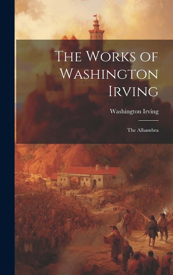 The Works of Washington Irving, Hardcover | Indigo Chapters