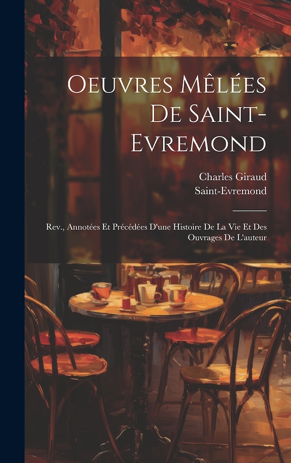 Oeuvres Mêlées De Saint-Evremond, Hardcover | Indigo Chapters