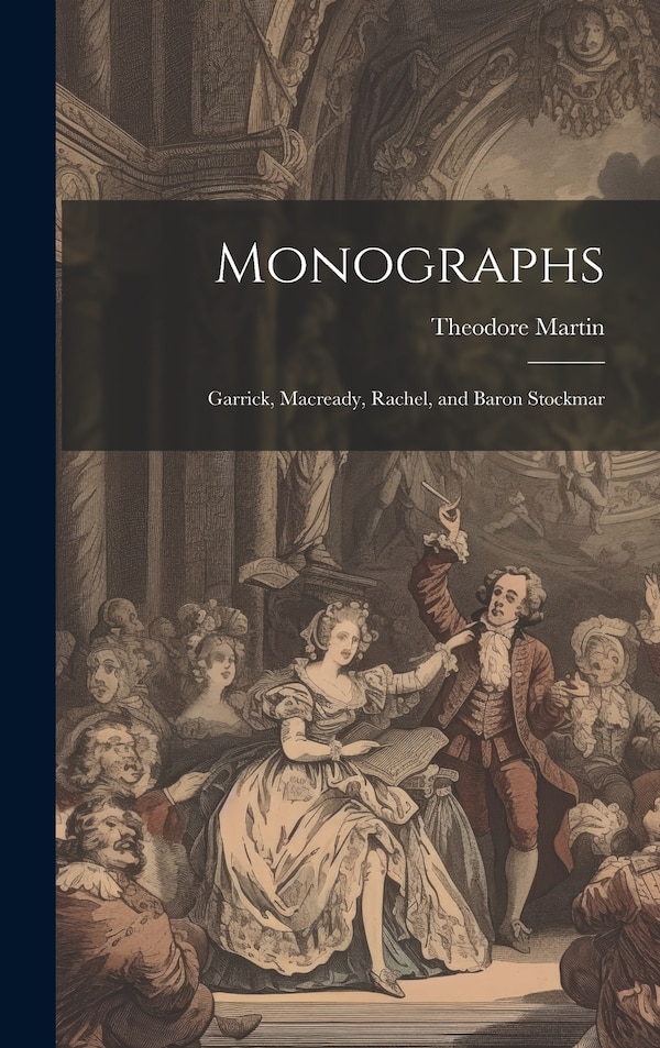 Monographs by Theodore Martin, Hardcover | Indigo Chapters
