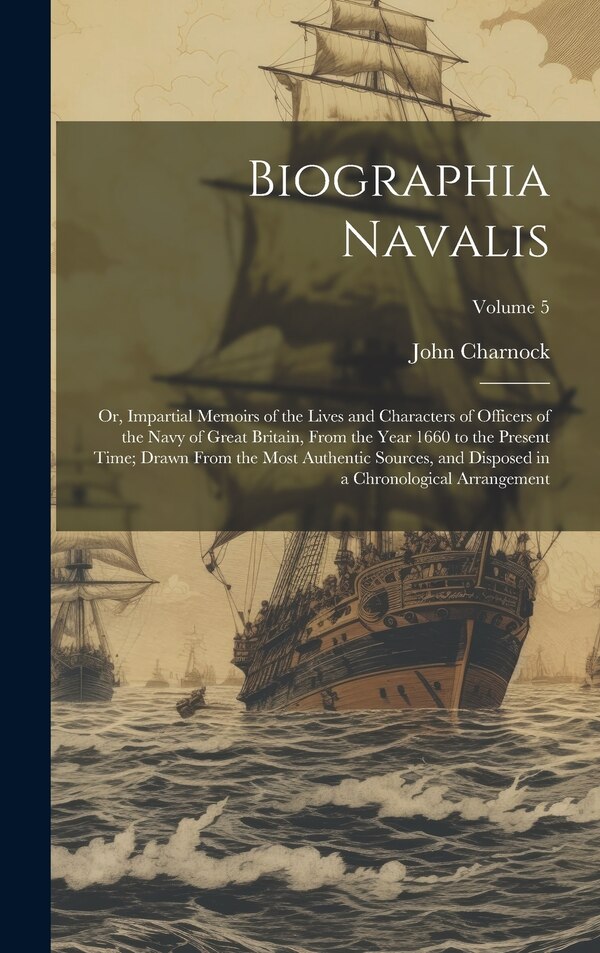 Biographia Navalis by John Charnock, Hardcover | Indigo Chapters