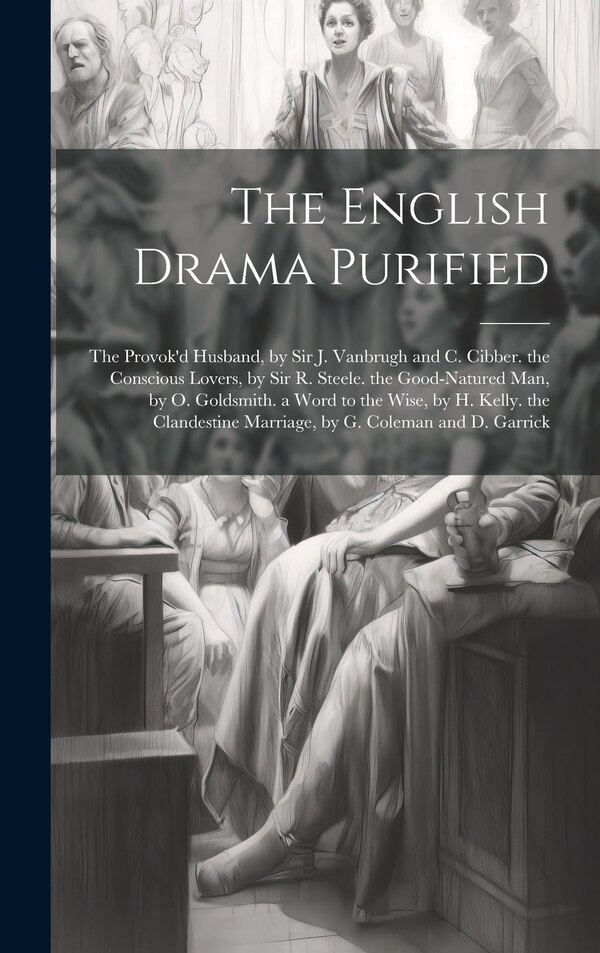 The English Drama Purified by Anonymous, Hardcover | Indigo Chapters