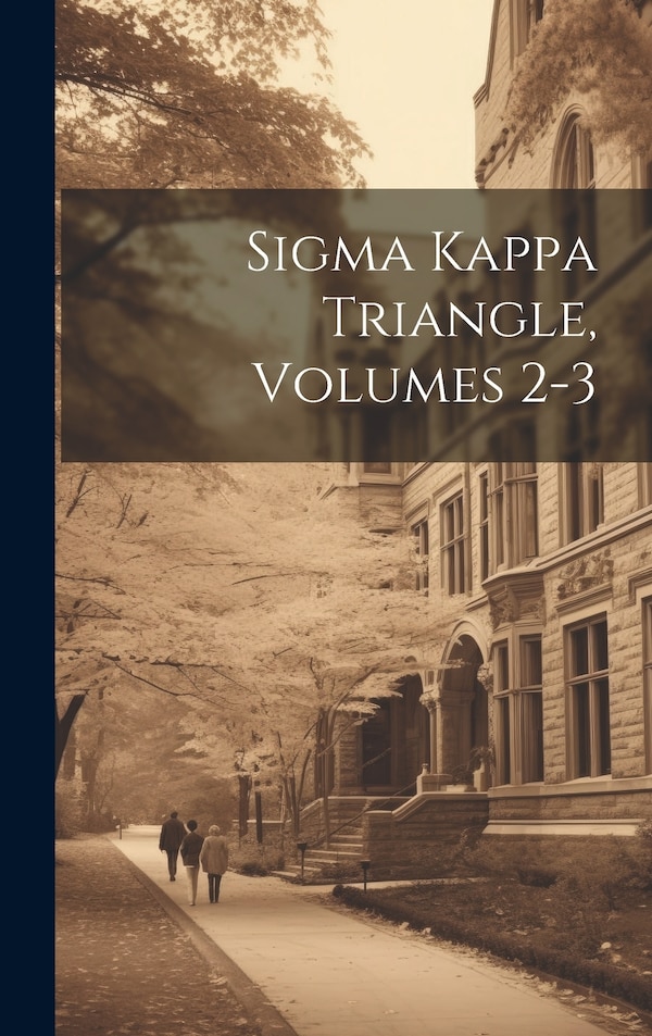 Sigma Kappa Triangle Volumes 2-3 by Anonymous, Hardcover | Indigo Chapters
