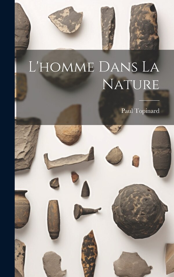 L'homme Dans La Nature by Paul Topinard, Hardcover | Indigo Chapters