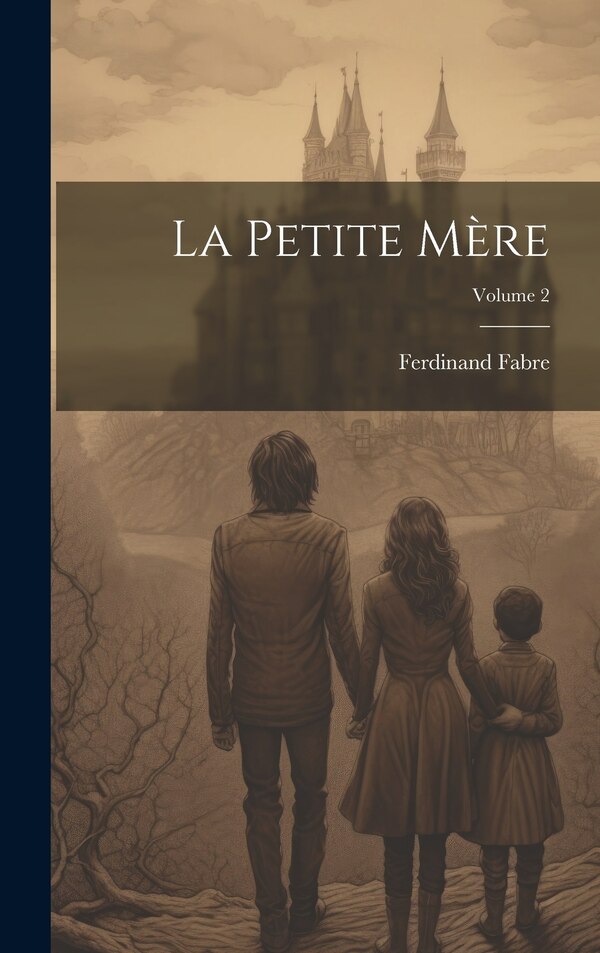La Petite Mère; Volume by Ferdinand Fabre
