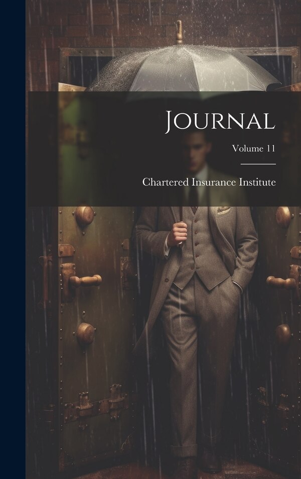 Journal; Volume 11 by Chartered Insurance Institute, Hardcover | Indigo Chapters