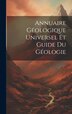 Annuaire Géologique Universel Et Guide Du Géologie by Anonymous, Hardcover | Indigo Chapters