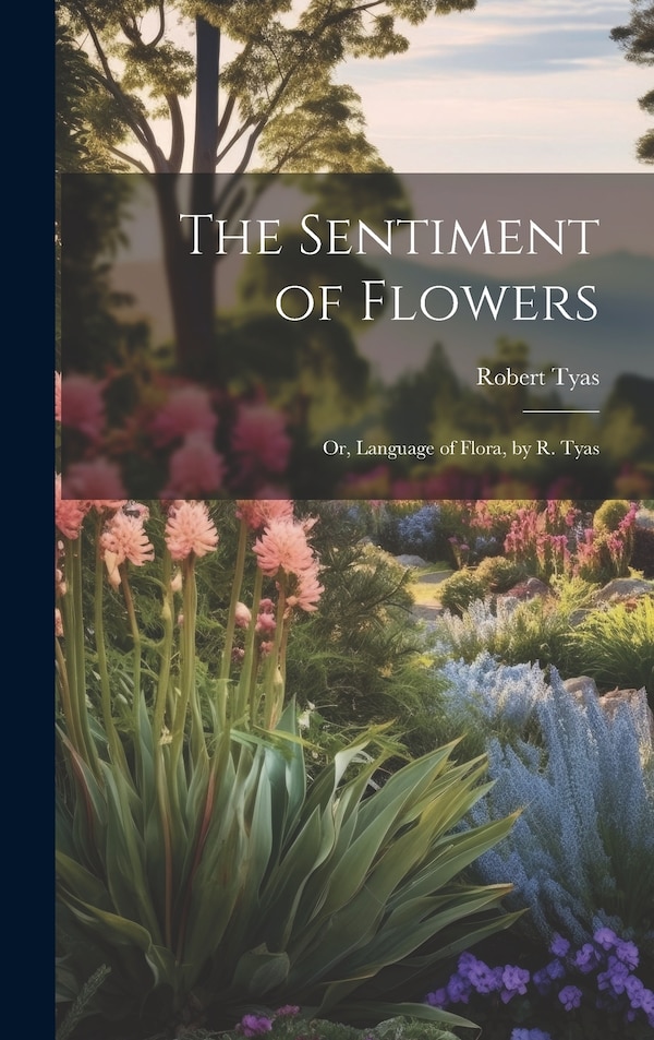 The Sentiment of Flowers by Robert Tyas, Hardcover | Indigo Chapters
